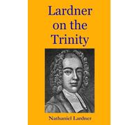 Lardner on the Trinity