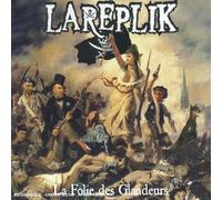 Lareplik - La Folie Des Glandeurs
