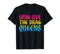 larga vida a las drag queens Diseño para un drag queens Camiseta