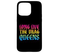 larga vida a las drag queens Diseño para un drag queens Carcasa para iPhone 15 Pro Max