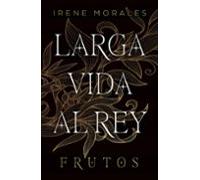 Larga vida al rey Vol. 3: Frutos (BIBLIOTECA HISPANOAMERICANA)