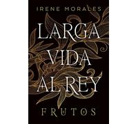 Larga vida al rey Vol. 3: Frutos (BIBLIOTECA HISPANOAMERICANA)