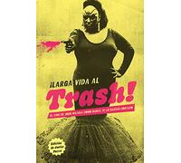 ¡Larga vida al trash!: El cine de John Waters como nunca te lo habían contado (DOS BIGOTES)
