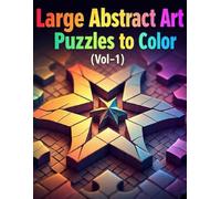 Large abstract art puzzles to color (Vol-1): Mystery mosaic patterns colouring book