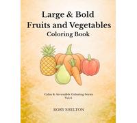Large & Bold Fruits and Vegetables: Extra Thick Lines for Seniors and Low Vision - Simple Accessible Designs for Relaxation (Calm & Accessible Coloring Series)