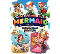 Large Coloring Book Mermaid, Unicorn, Princess, and Elf: Over 50 Designs Fun, Cute & Magical Coloring Book for Toddlers, Kids Ages 4-8. Bold, Simple Drawings.