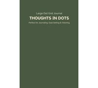Large Dot Grid Journal: Thoughts in Dots - Charcoal Green: 200 Dot Grid Pages - Ideal for Journaling, Goal Setting & Visioning