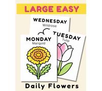 Large Flowers Coloring Book for Seniors with Dementia: Easy Daily Flower Designs with Bold Outlines