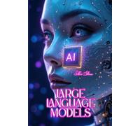 LARGE LANGUAGE MODELS