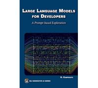 Large Language Models for Developers: A Prompt-based Exploration of LLMs (MLI Generative AI Series)