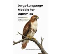 Large language models for dummies: fundamentals of designing and training language models