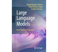 Large Language Models: From Theory to Production