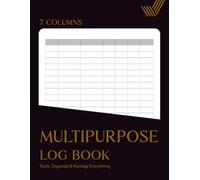 Large Multipurpose Log Book: Large 7-Column Customizable Log for Tracking Daily Tasks, Inventory & Equipment, Orders, Mileage, Income & Expenses, Visitors, Donations & More (Black)