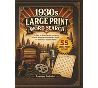 Large Print 1930s Word Search: 55 Easy-to-Read Puzzles Featuring Classic Words, Everyday Life, Culture, and Memories from the 1930s (Large Print Word Search by the Decades)