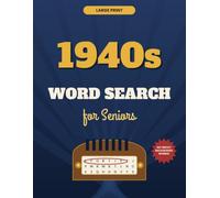 Large Print 1940s Word Search for Seniors: 50 Nostalgic Puzzles from the Golden Age of Radio - Easy-to-Read Reminiscence Activity Book for Seniors, ... and Assisted Living, with Full Answer Keys