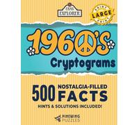 Large Print 1960s Cryptograms: 500 Nostalgia-Filled Facts (Eras Explorer Cryptograms)