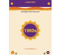 Large Print 1960s Nostalgia Word Search: 80 Relaxing Puzzles for Seniors - Woodstock, the British Invasion, Peace, Love & Saturday Night TV