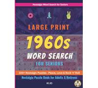 Large Print 1960s Word Search for Seniors: 100+ Nostalgic Puzzle Book - Peace, Love, Rock `N` Roll - Nostalgic Puzzle book for Adults & Retirees (Nostalgia Word Search for Seniors)