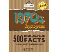 Large Print 1970s Cryptograms: 500 Nostalgia-Filled Facts (Eras Explorer Cryptograms)