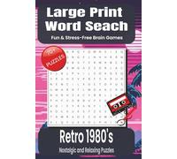 Large Print 1980s Word Search for Adults & Seniors: 80 Retro-Themed Puzzles for Relaxation, Nostalgia, and Stress Relief