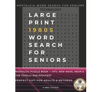 Large Print 1980s Word Search for Seniors: Nostalgic Puzzle Book - MTV, New Wave, Neon & the Totally Rad Eighties - Perfect Gift for Adults & Retirees (Nostalgia Word Search for Seniors)