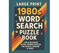 Large Print 1980s Word Search Puzzle Book: Fun & Relaxing Retro-Themed Puzzles for Adults, Seniors & Teens | 8.5x11 inches, 130 pages | 60 Puzzles | Solution Included