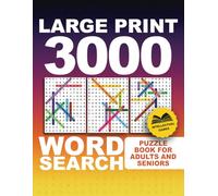 Large Print 3000 Word Search Puzzle Book for Seniors: Fun & Relaxing Games to Boost Focus and Stay Sharp. Easy-to-Read and Anti-Eye Strain