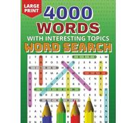Large Print 4000 Words with Interesting Topics, Word Search: 27 stimulating words per puzzle with Engaging Topics, designed for adults, seniors, and ... Topics for Relaxing Brain Exercise)