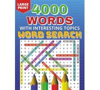 Large Print 4000 Words with Interesting Topics, Word Search: 27 stimulating words per puzzle with Engaging Topics, designed for adults, seniors, and ... Topics for Relaxing Brain Exercise)