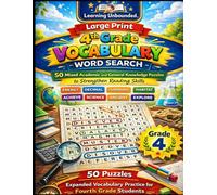 Large Print 4th Grade Vocabulary Word Search: 50 Mixed Academic and General Knowledge Puzzles to Strengthen Reading Skills