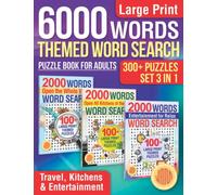 Large Print 6000 Words Themed Word Search Puzzle Book for Adults: 300+ Puzzles. Set 3 in 1. Travel, Kitchens & Entertainment