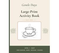 Large-Print Activity Book: Easy Word Searches, Mazes, Matching & Coloring · Day One (Gentle Days)