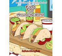Large Print Adult Coloring Book of Food from Around the World: Simple and Easy Food Coloring Book for Adults for Stress Relief and Relaxation (Large ... for Adults, Teens, Elders and Everyone!)