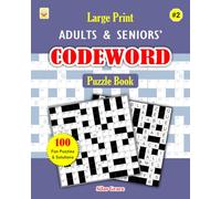 Large Print Adults & Seniors' CODEWORD Puzzle Book: #2: 100 Large Print Puzzles with Solutions to keep you Entertained (CODEWORD FOR ADULTS & SENIORS)