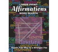 Large Print Affirmations Word Search Puzzle Book: Word Searches for Positivity, Mindfulness & Stress Relief for Adults and Seniors | 8.5x11 inches, ... | Gift for Vacations, Holidays & Free Times
