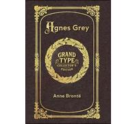 Large Print - Agnes Grey - Grand Type Collector's Edition - Matte Hardcover with Dust Jacket
