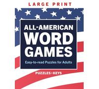Large Print ALL-AMERICAN WORD GAMES Book: Patriotic Word Search, Crossword, and Puzzle Fun Celebrating the USA with Stars, Stripes, and Freedom (Brainy Boosters)