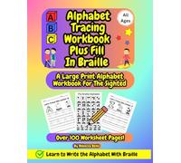 Large Print Alphabet Tracing Workbook For Children To Learn Letters, Plus Fill In Braille Dots For The Sighted: Learn To Write The Letters Of The Alphabet Alongside Braille With Colouring!
