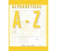 Large Print Alphabetical A-Z (Gold Edition): Full Color Notebook with Shaded Tabs for Contacts, Clients, Records and Lists for Professionals and Students