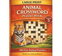 Large Print Animal Crossword Puzzles: Large Print Animal Crossword Puzzles for Adults & Seniors. 8x5 11 inches 200 pages - 100 puzzles Fun, Relaxing and Mind-Stimulating Brain Games