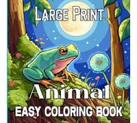 Large Print Animal Easy Coloring Book: Animals and Flowers Color By Namber for Adults, Women and Seniors for Relaxation