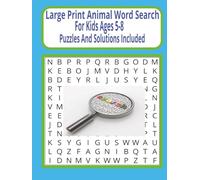 Large Print Animal Word Search For Kids Ages 5-8: 55 Large Print Word Search Puzzles Featuring Animal Names to Build Vocabulary and Word Recognition