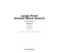 Large Print Animal Word Search for Seniors: Volume 2: 80 New Relaxing Puzzles