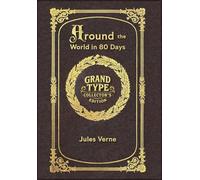 Large Print - Around the World in 80 Days - Grand Type Collector's Edition - Matte Hardcover with Dust Jacket