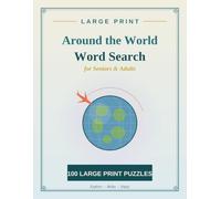 Large Print Around the World Word Search for Seniors & Adults: 100 Relaxing Large Print Word Search Puzzles of Countries, Landmarks, World Wonders and More with Complete Solutions