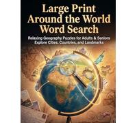 Large Print Around the World Word Search: Relaxing Geography Puzzles for Adults & Seniors | Explore Cities, Countries, and Landmarks