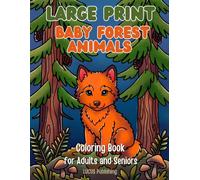 Large Print Baby Forest Animals Coloring Book for Adults and Seniors: 50 Big & Bold Easy Coloring Pages with Cute Woodland Animal Scenes for Stress Relief and Relaxation