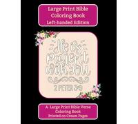 Large Print Bible Coloring Book - Left-handed Edition: A Large Print Bible Verse Coloring Book with images on the left for those who need or prefer ... | Printed on CREAM paper to reduce glare