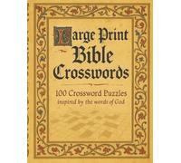 Large Print Bible Crosswords: 100 Crossword puzzles inspired by the words of God