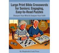 Large Print Bible Crosswords for Seniors: Engaging, Easy-to-Read Puzzles: 50 Fun and Inspirational Crossword Puzzles Enhancing Biblical Knowledge